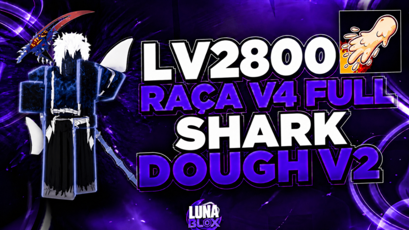 🦈 LV2800 + RAÇA V4 (FULL) SHARK + DOUGH V2 + CDK + SG