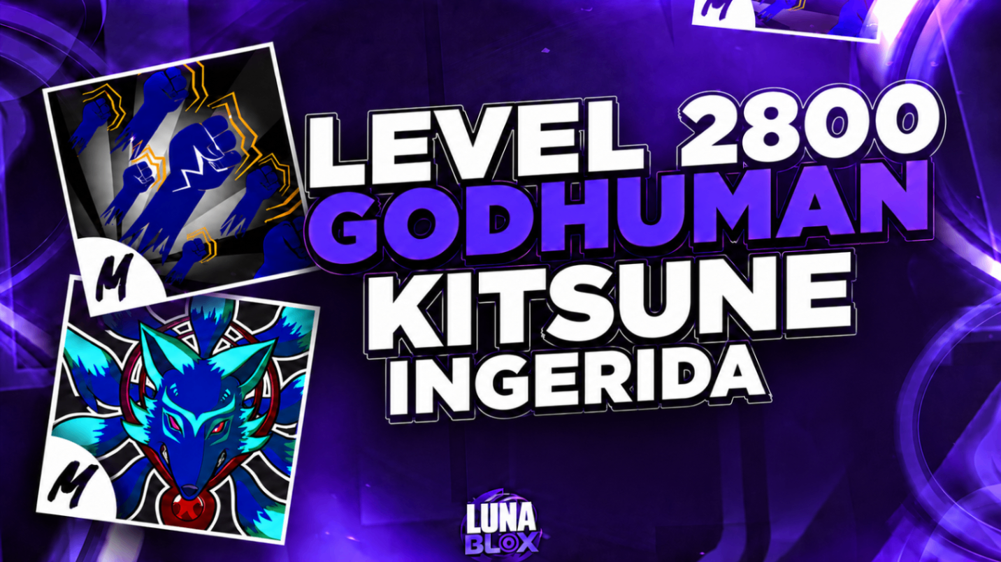 🦊 LV2800 + KITSUNE INGERIDA + GOD