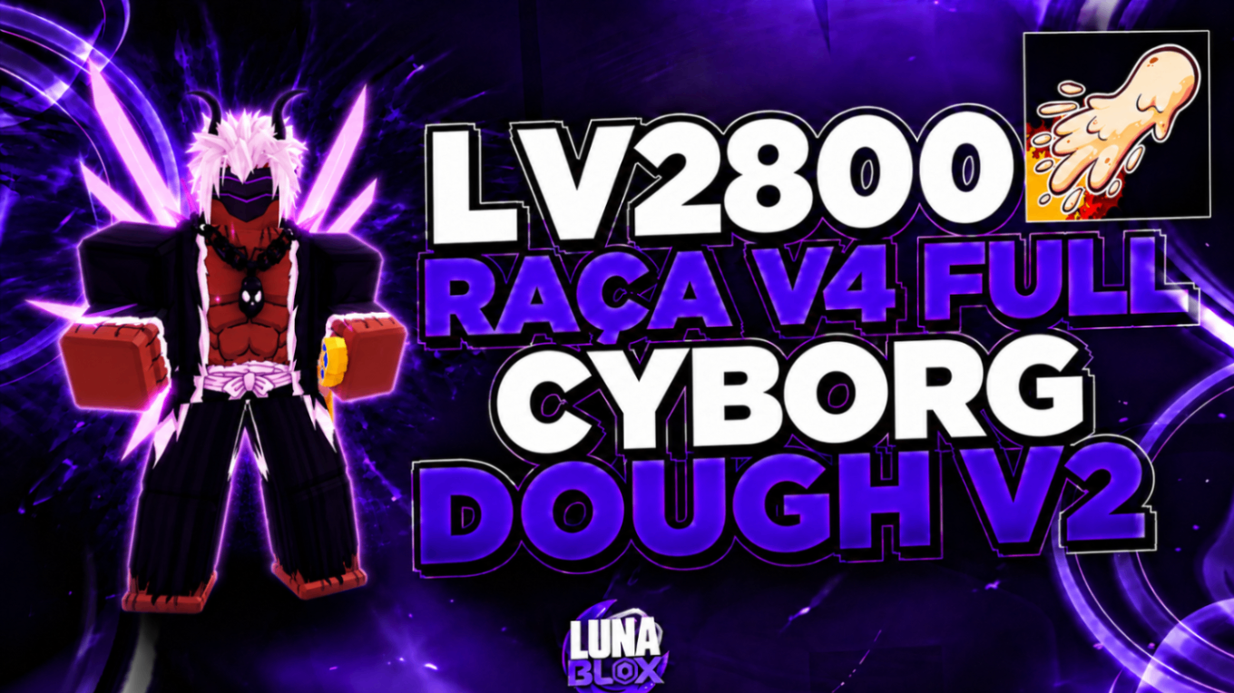 🤖 LV2800 + RAÇA V4 (FULL) CYBORG + DOUGH V2 + CDK + SG