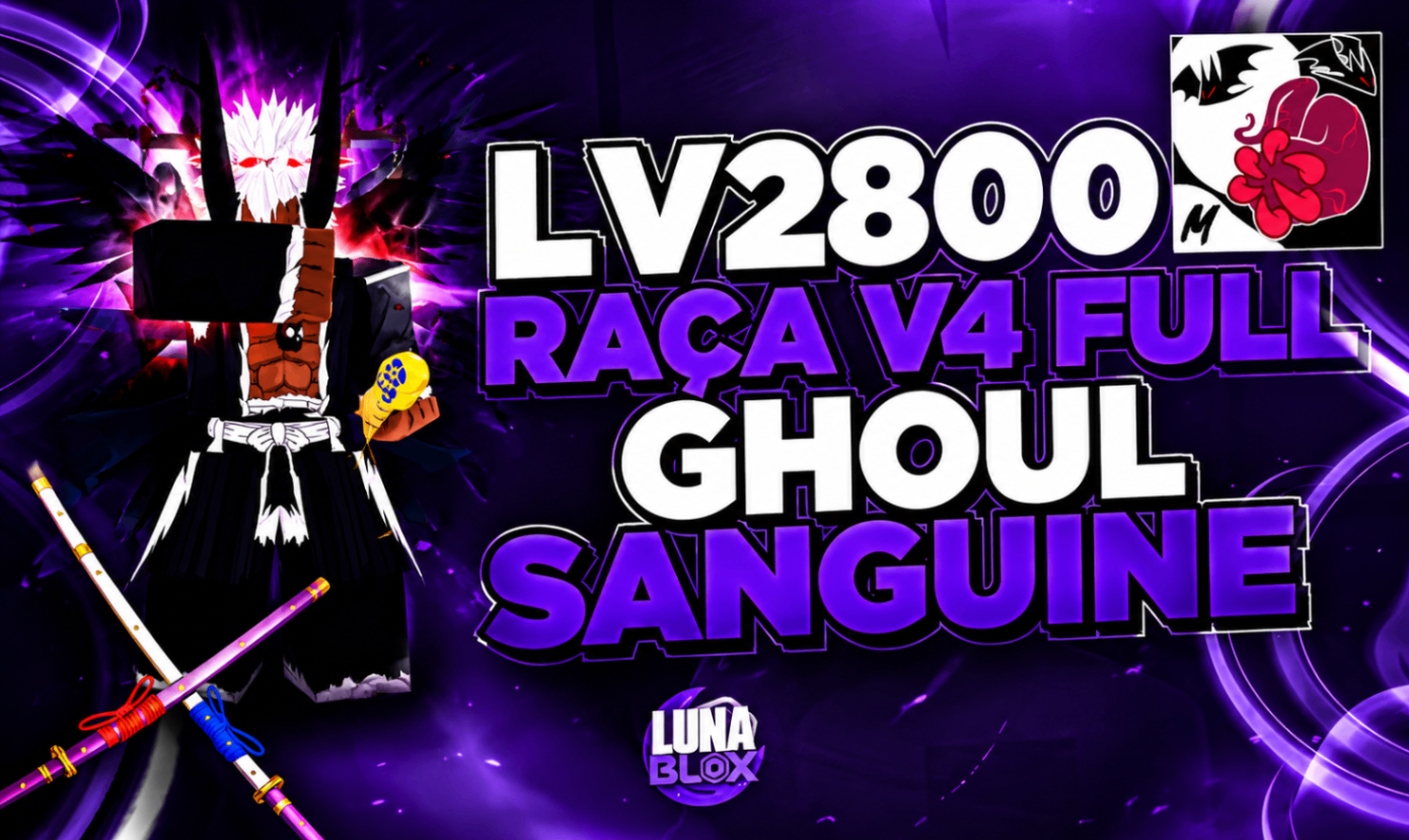 😈 LV2800 + RAÇA V4 (FULL) GHOUL + SANGUINE + CDK + SG